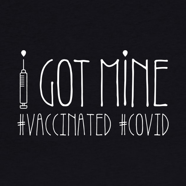 I got mine! Vaccinated for Covid by Designed4Good